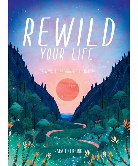 REWILD YOUR LIFE