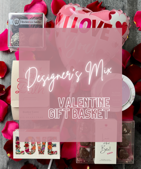 Valentine Gift Basket - Designer's Mix